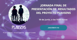 Jornada final de presentación de resultados del proyecto PLAIISENSE
